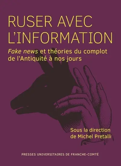 Ruser avec l'information : fake news et théories du complot de l'Antiquité à nos jours
