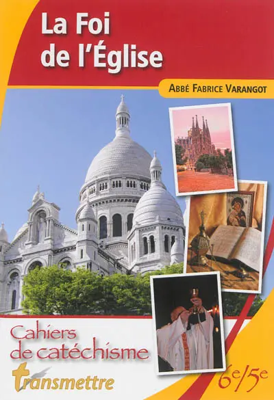 La foi de l'Eglise : cahiers de catéchisme : 6e-5e