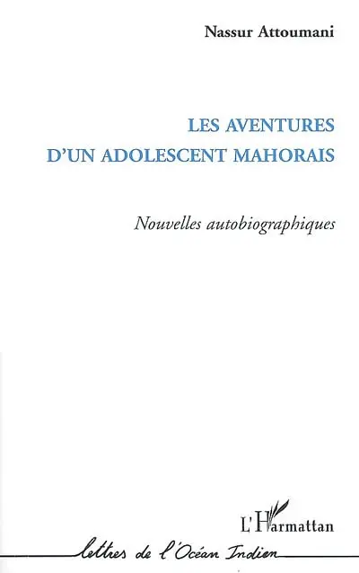 Les aventures d'un adolescent mahorais : nouvelles autobiographiques