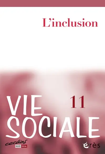 Vie sociale, n° 11. L'inclusion