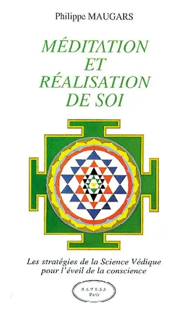 Méditation et réalisation de soi : les stratégies de la science védique pour l'éveil de la conscience