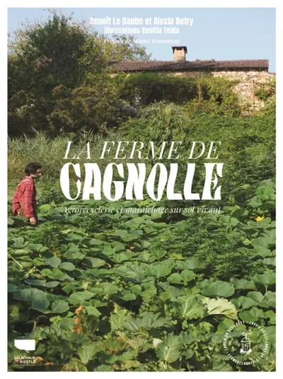 La Ferme de Cagnolle : agrorecyclerie et maraîchage sur sol vivant