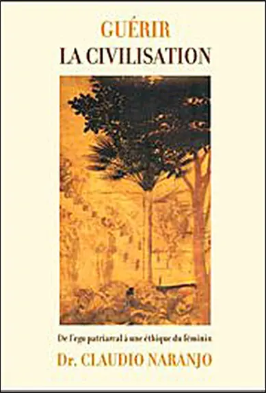Guérir la civilisation : de l'ego patriarcal à une éducation de l'être