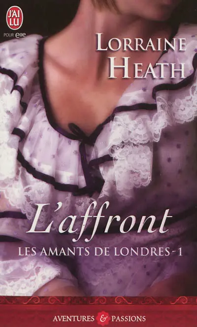 Les amants de Londres. Vol. 1. L'affront