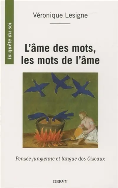 L'âme des mots, les mots de l'âme : pensée jungienne et langue des Oiseaux
