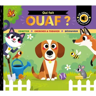 Qui fait ouaf ? : compter, chercher & trouver, découvrir