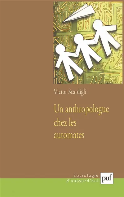 Un anthropologue chez les automates : de la conception de l'avion à la société digitale