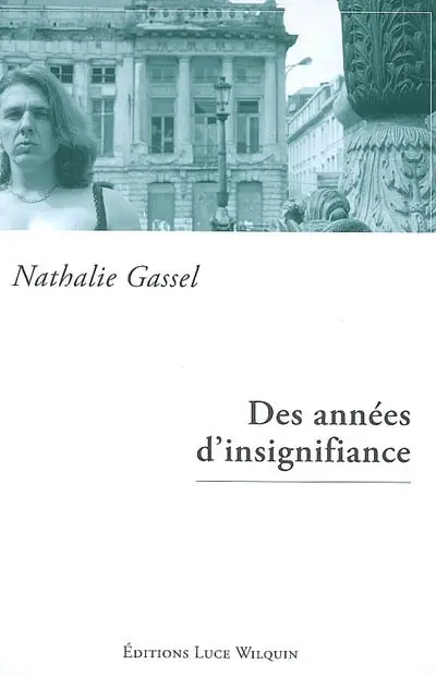 Des années d'insignifiance : récit