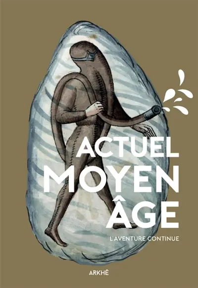 Actuel Moyen-Age. L'aventure continue