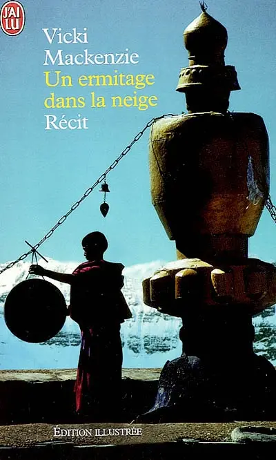 Un ermitage dans la neige : l'itinéraire d'une Occidentale devenue nonne bouddhiste