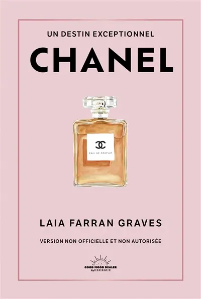 Chanel : un destin exceptionnel : version non officielle et non autorisée
