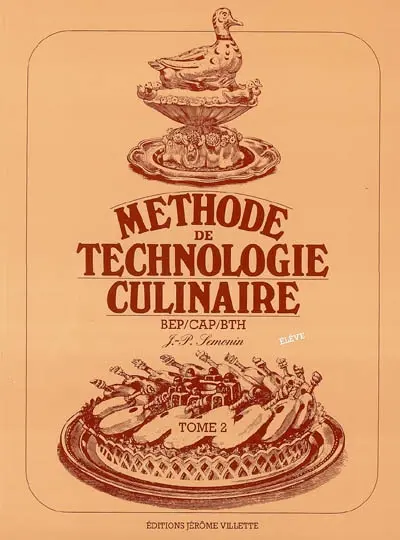 Méthode de technologie culinaire BEP, CAP, BTH. Vol. 2. Version destinée aux élèves