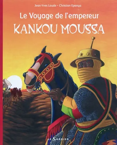 Le voyage de l'empereur Kankou Moussa