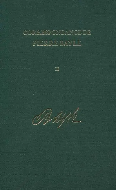 Correspondance de Pierre Bayle. Vol. 2. Novembre 1674-novembre 1677 : lettres 66-146