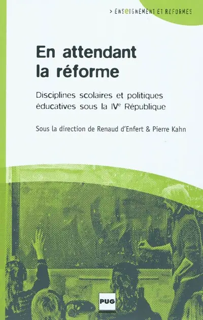 En attendant la réforme : disciplines scolaires et politiques éducatives sous la Quatrième République