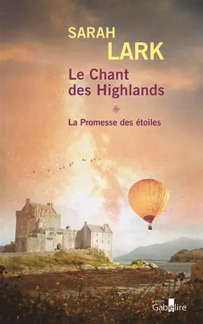 Le chant des Highlands. Vol. 1. La promesse des étoiles