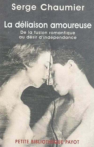 La déliaison amoureuse : de la fusion romantique au désir d'indépendance