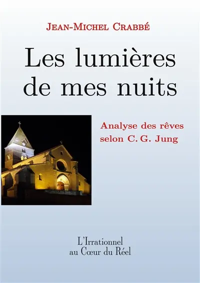 Les lumières de mes nuits : Analyse des rêves selon C.G. Jung