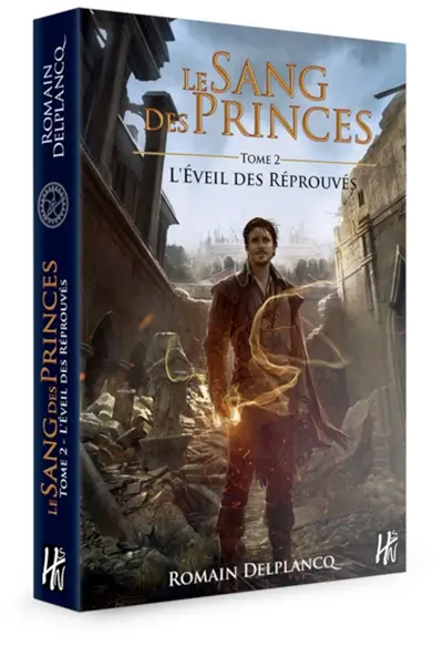 Le sang des princes. Vol. 2. L'éveil des réprouvés