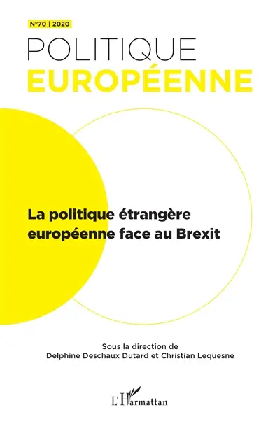 Politique européenne, n° 70. La politique étrangère européenne face au Brexit
