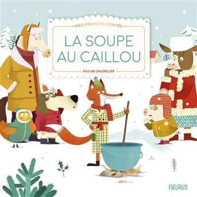 La soupe au caillou : d'après un conte populaire