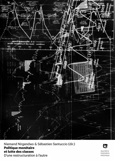 Politique monétaire et lutte des classes : d'une restructuration à l'autre
