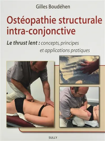 Ostéopathie structurale intra-conjonctive : le thrust lent : concepts, principes et applications pratiques