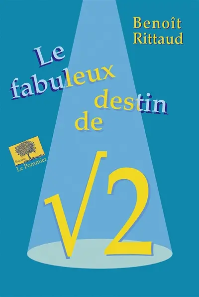Le fabuleux destin de racine carrée de 2