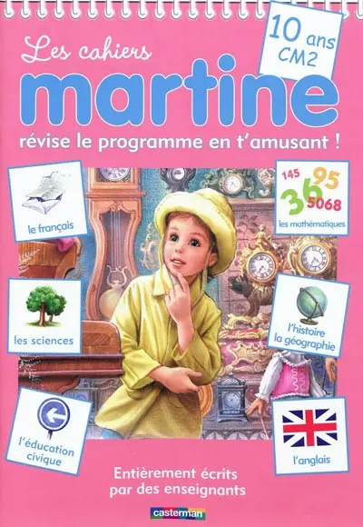 Les cahiers Martine : révise le programme en t'amusant !. 10 ans, CM2