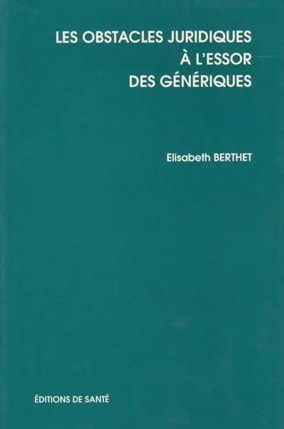 Les obstacles juridiques à l'essor des génériques