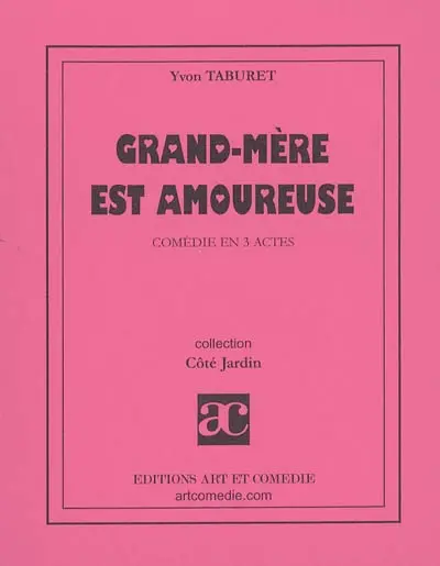 Grand-mère est amoureuse : comédie en trois actes