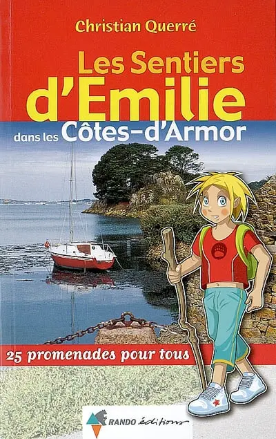 Les sentiers d'Emilie dans les Côtes-d'Armor : 25 promenades pour tous
