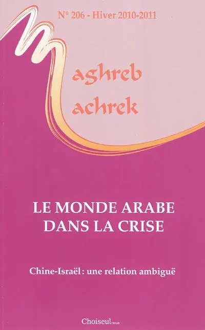 Maghreb Machrek, n° 206. Le monde arabe dans la crise