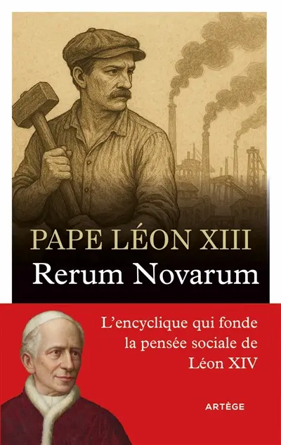 Rerum novarum : lettre encyclique sur la condition des travailleurs