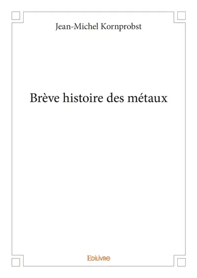 Brève histoire des métaux