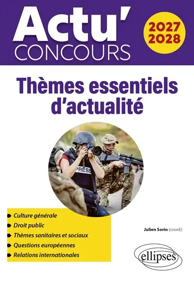 Thèmes essentiels d'actualité 2027-2028 : culture générale, droit public, thèmes sanitaires et sociaux, questions européennes, relations internationales