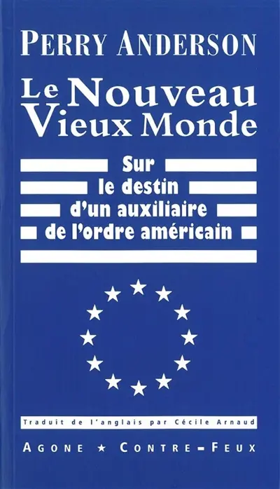 Le nouveau vieux monde : sur le destin d'un auxiliaire de l'ordre américain