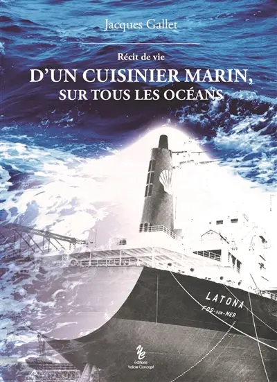 D'un cuisinier marin, sur tous les océans : récit de vie
