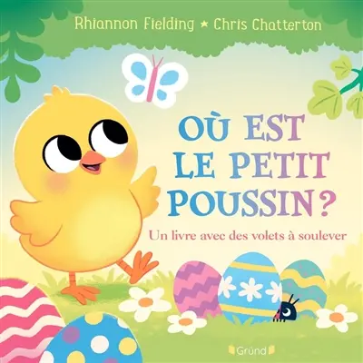 Où est le petit poussin ? : un livre avec des volets à soulever