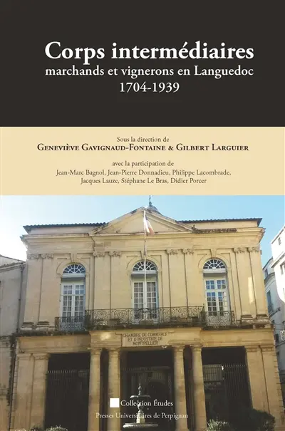Corps intermédiaires : marchands et vignerons en Languedoc : 1704-1939