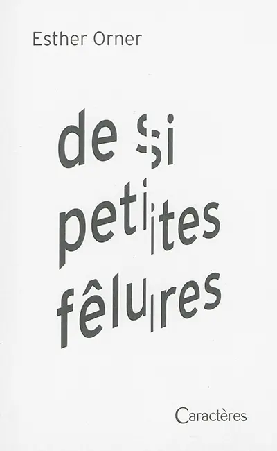 De si petites fêlures : poèmes