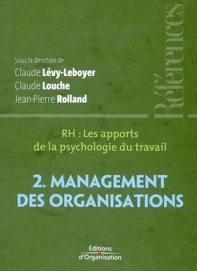 RH, les apports de la psychologie du travail. Vol. 2. Management des organisations