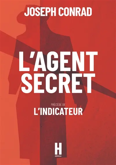 L'Agent Secret : précédé de L'Indicateur