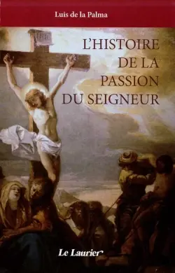 L'histoire de la passion du Seigneur