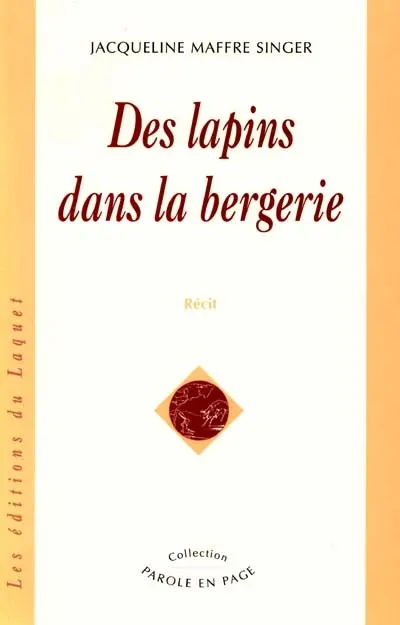 Des lapins dans la bergerie : récit