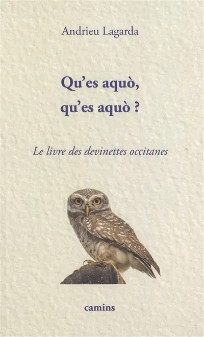 Qu'es aquo, qu'es aquo ? : devinettes occitanes. Qu'es aquo, qu'es aquo ? : devinalhas occitanas