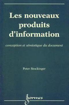 Les nouveaux produits d'information : conception et sémiotique du document