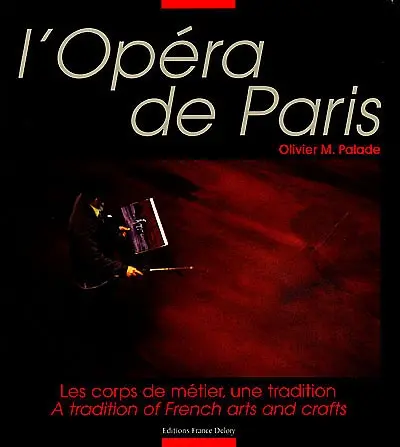 L'Opéra de Paris : les corps de métier, une tradition