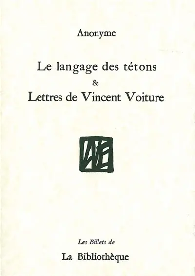 Le langage des tétons. Lettres de Vincent Voiture