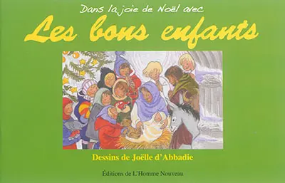 Les bons enfants. Dans la joie de Noël avec les bons enfants